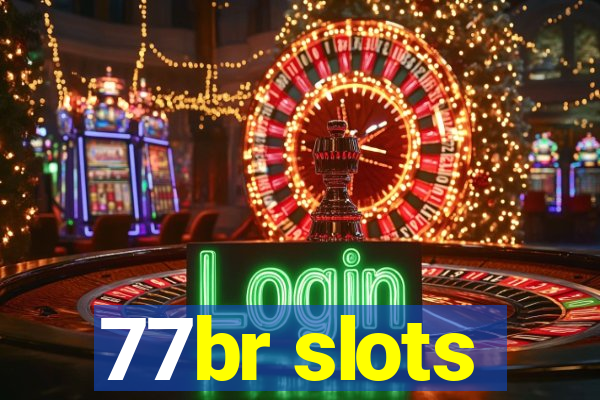 77br slots